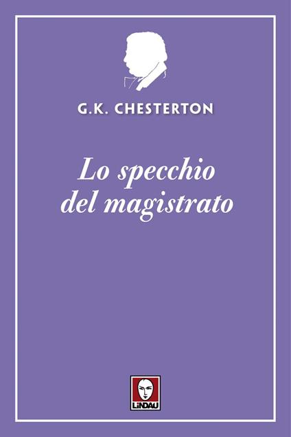 Lo specchio del magistrato - Gilbert Keith Chesterton,Ida Lori - ebook