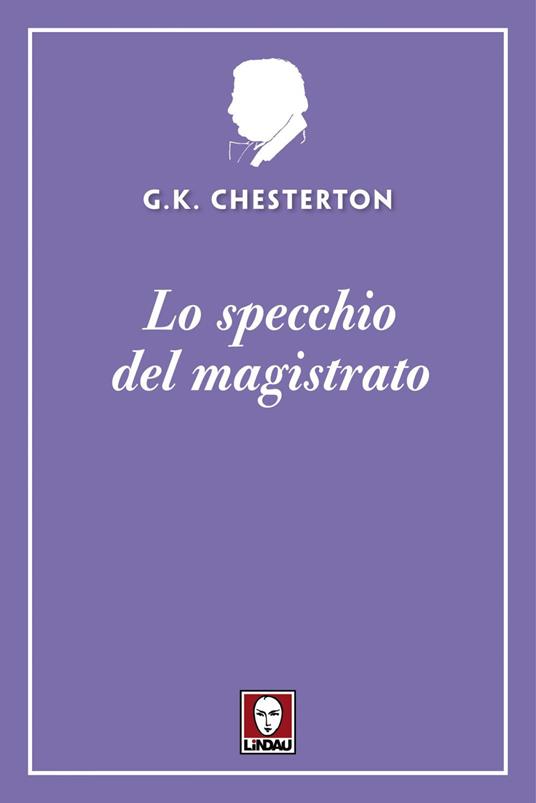 Lo specchio del magistrato - Gilbert Keith Chesterton,Ida Lori - ebook