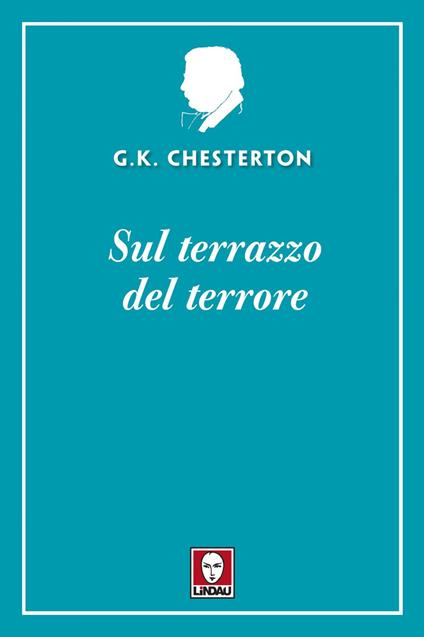 Sul terrazzo del terrore - Gilbert Keith Chesterton,Annalisa Teggi - ebook