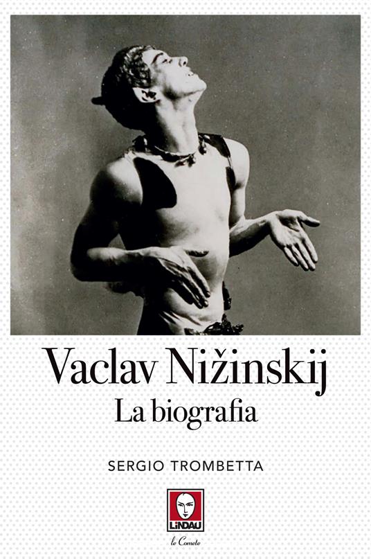 Vaslav Nižinskij. La biografia - Sergio Trombetta - copertina