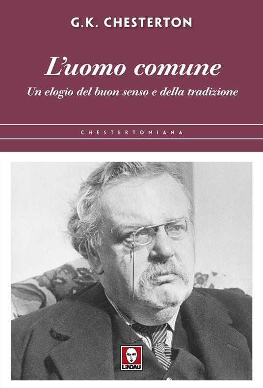 L'uomo comune. Un elogio del buon senso e della tradizione - Gilbert Keith Chesterton - copertina