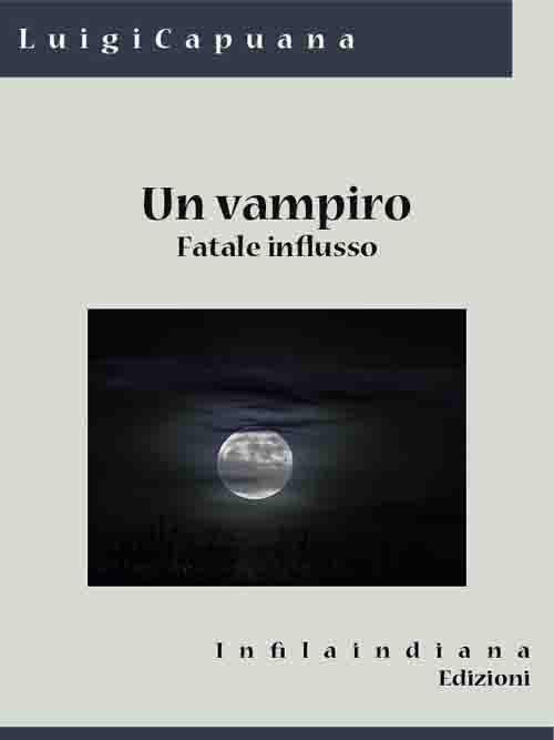 Un vampiro-Fatale influsso - Luigi Capuana - ebook