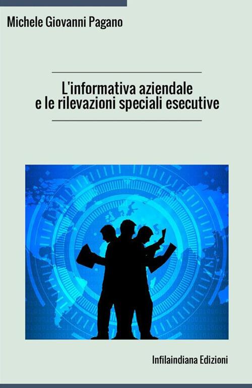 L'informativa aziendale e le rilevazioni speciali esecutive - Michele Giovanni Pagano - copertina