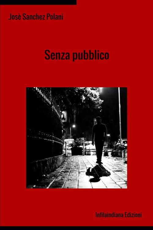 Senza pubblico - Josè Sanchez Polani - copertina