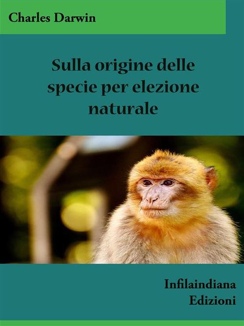 L' origine delle specie per elezione naturale - Charles Darwin - ebook