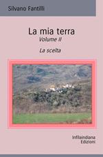 La mia terra. Ediz. integrale. Vol. 2: La scelta