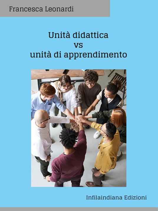 Unità didattica vs unità di apprendimento. Ediz. integrale - Francesca Leonardi - copertina
