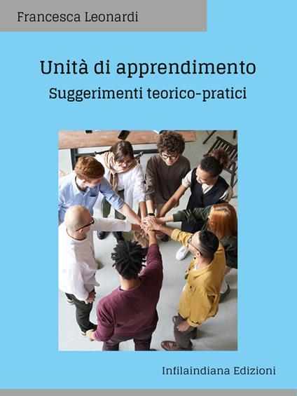 Unità di apprendimento. Suggerimenti teorico-pratici - Francesca Leonardi - copertina