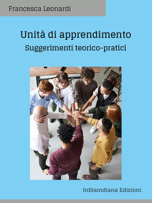 Unità di apprendimento. Suggerimenti teorico-pratici - Francesca Leonardi - copertina