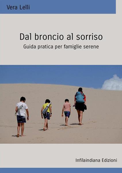 Dal broncio al sorriso. Guida pratica per famiglie serene. Ediz. integrale - Vera Lelli - copertina