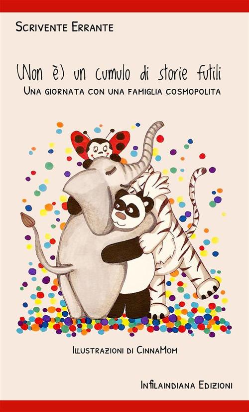 (Non è) un cumulo di storie futili. Una giornata con una famiglia cosmopolita - Scrivente Errante - copertina