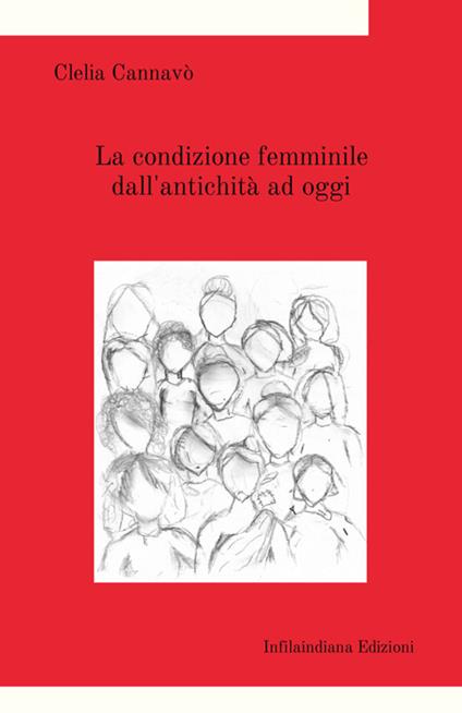 La condizione femminile dall'antichità ad oggi - Clelia Cannavò - copertina