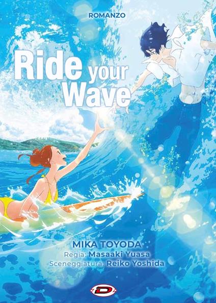 Ride your wave. Ediz. italiana - Mika Toyoda,Masaaki Yuasa,Reiko Yoshida - copertina