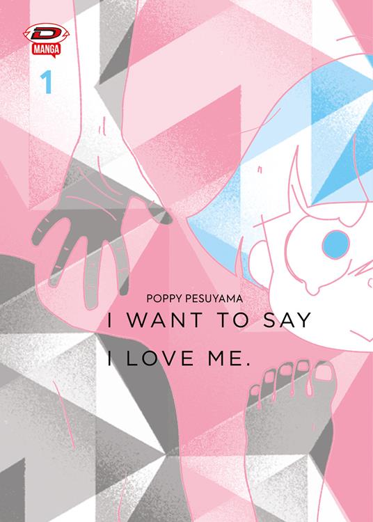 I want to say I love me. Sull'essere mangaka e transgender. Vol. 1 - Poppy Pesuyama - copertina