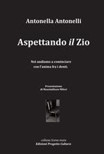 Aspettando «il» zio. Noi andiamo a cominciare con l'anima fra i denti