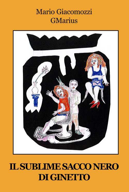 Il sublime sacco di Ginetto - Mario GMarius Giacomozzi - copertina