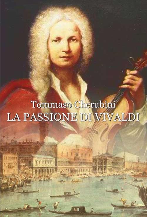 La passione di Vivaldi - Tommaso Cherubini - copertina