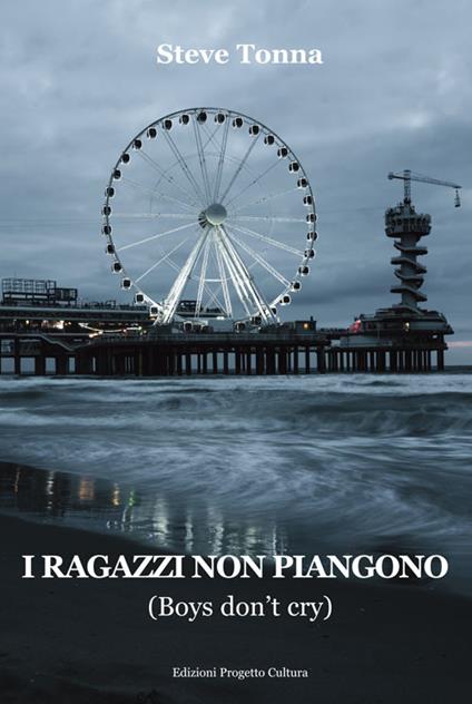 I ragazzi non piangono. Boys don’t cry - Steve Tonna - copertina