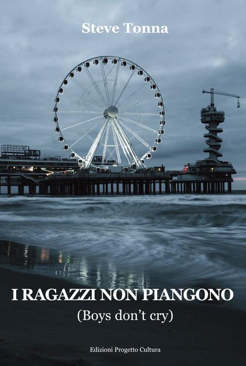 I ragazzi non piangono. Boys don’t cry - Steve Tonna - copertina