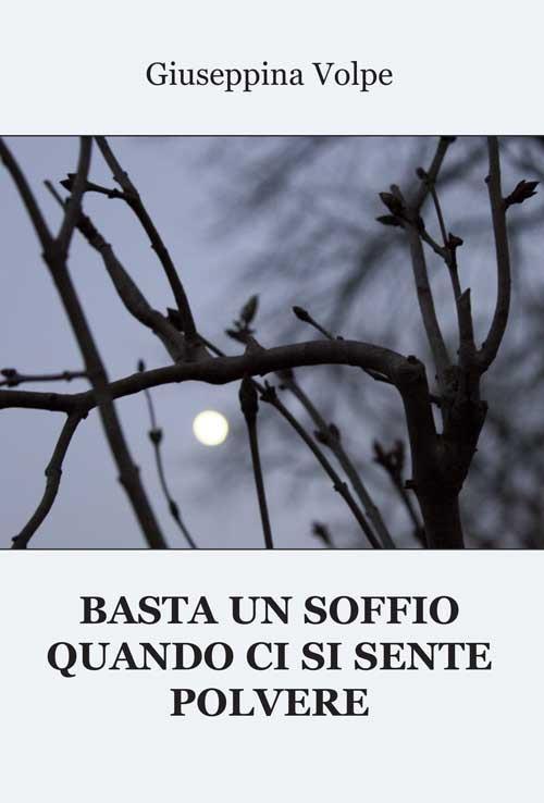 Basta un soffio quando ci si sente polvere - Giuseppina Volpe - copertina