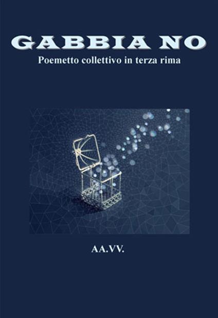Gabbia no. Poemetto collettivo in terza rima - copertina