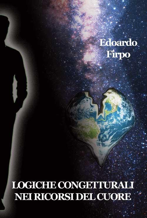 Logiche congetturali nei ricorsi del cuore - Edoardo Firpo - copertina