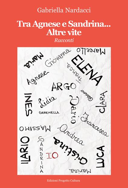 Tra Agnese e Sandrina... altre vite - Gabriella Nardacci - copertina