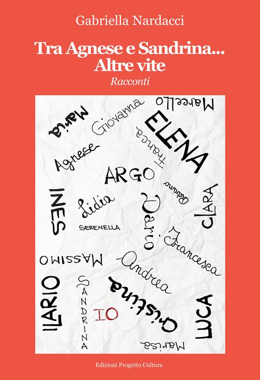 Tra Agnese e Sandrina... altre vite - Gabriella Nardacci - copertina