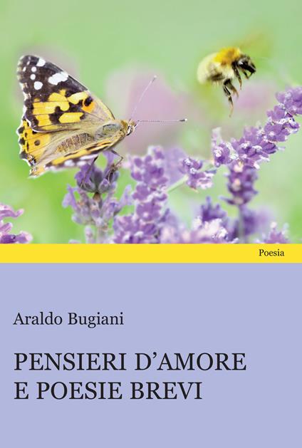 Pensieri d'amore e poesie brevi - Araldo Bugiani - copertina