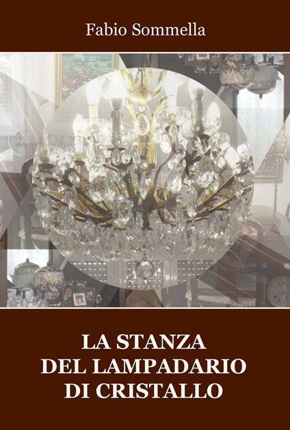 La stanza del lampadario di cristallo - Fabio Sommella - copertina