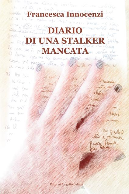 Diario di una stalker mancata - Francesca Innocenzi - copertina