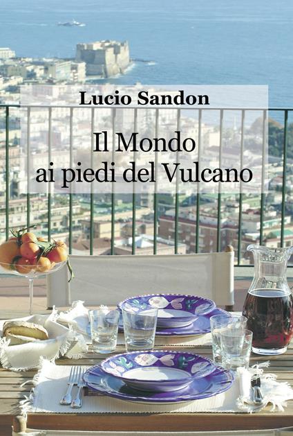 Il mondo ai piedi del vulcano - Lucio Sandon - copertina