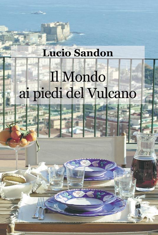 Il mondo ai piedi del vulcano - Lucio Sandon - copertina