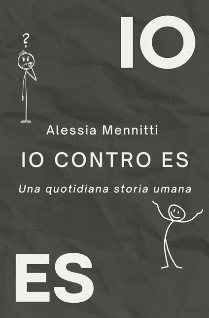 IO contro ES. Una quotidiana storia umana - Alessia Mennitti - copertina