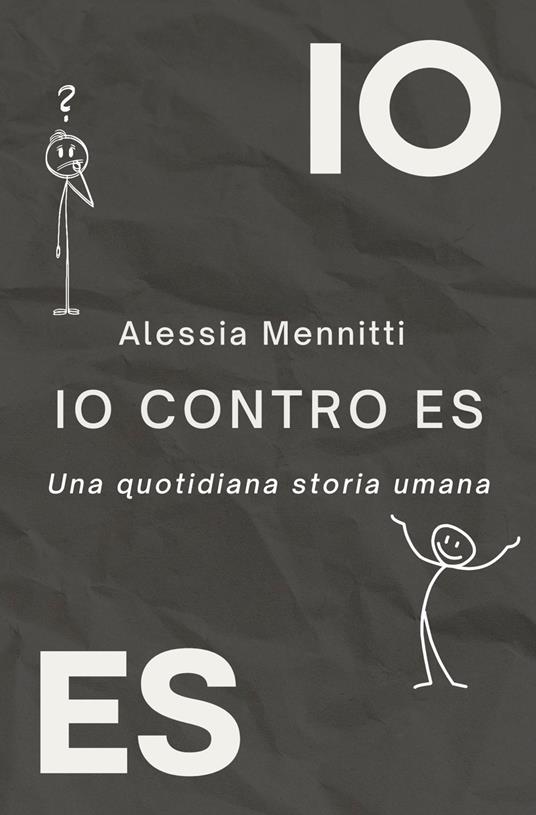 IO contro ES. Una quotidiana storia umana - Alessia Mennitti - copertina
