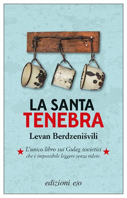 La santa tenebra - Levan Berdzenisvili,Francesco Peri - ebook