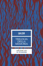 Trilogia della memoria. Tre romanzi all'ombra delle leggi razziali: Una bambina e basta-L'albergo della magnolia-L'amore mio non può