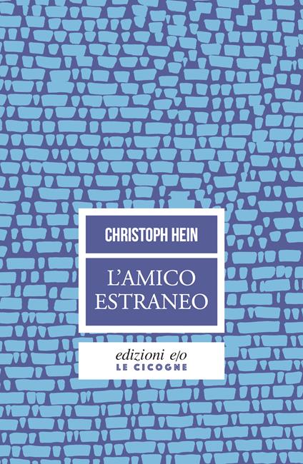 L' amico estraneo - Christoph Hein,Fabrizio Cambi - ebook