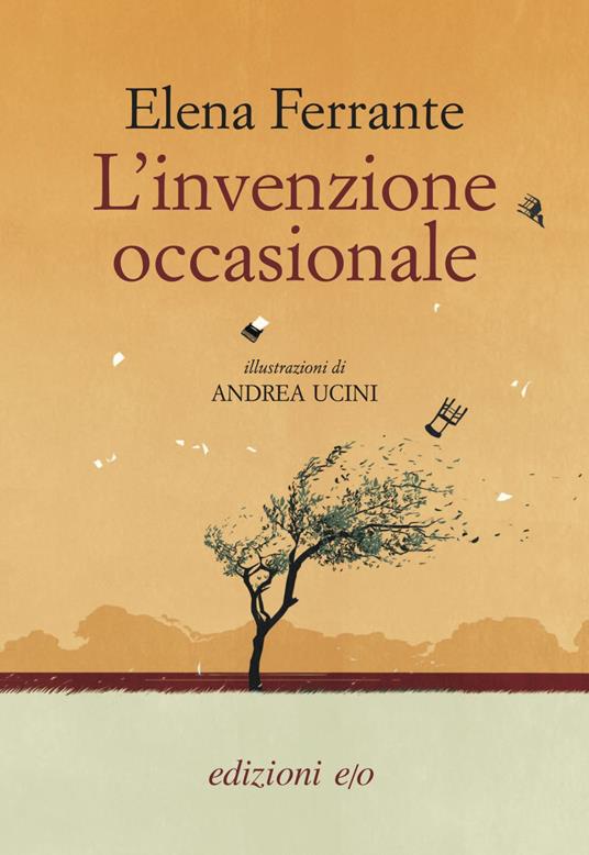 L' invenzione occasionale - Elena Ferrante,Andrea Ucini - ebook