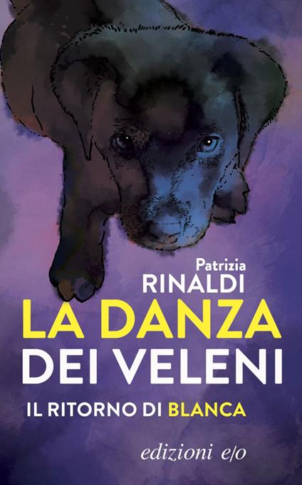 La danza dei veleni. Il ritorno di Blanca - Patrizia Rinaldi - ebook