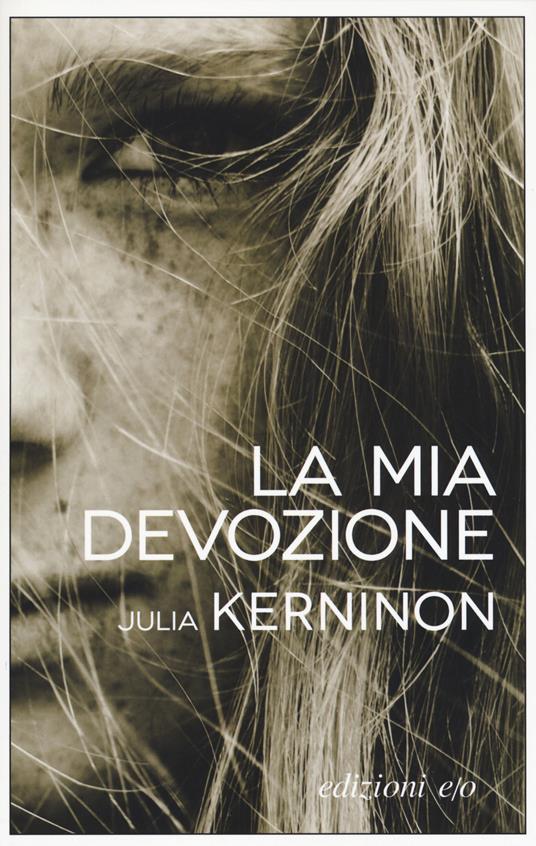 La mia devozione - Julia Kerninon - copertina