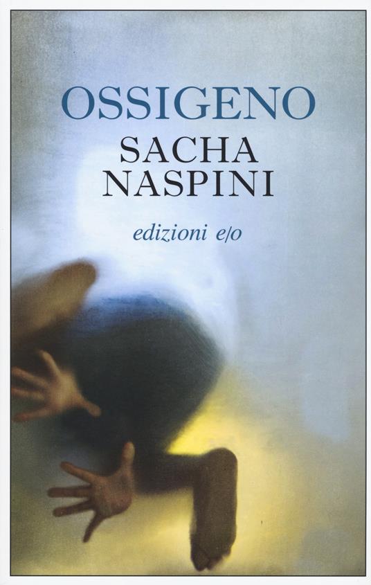 Ossigeno - Sacha Naspini - copertina