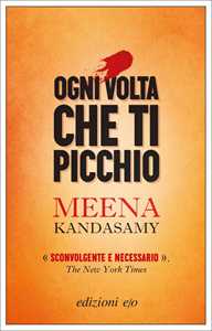Libro Ogni volta che ti picchio Meena Kandasamy