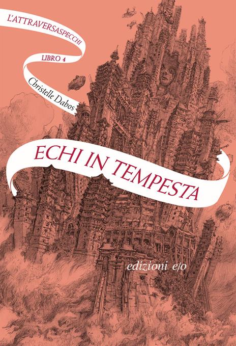 Echi in tempesta. L'Attraversaspecchi. Vol. 4 - Christelle Dabos - 2