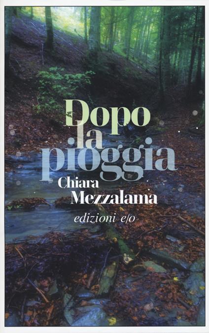 Dopo la pioggia - Chiara Mezzalama - copertina