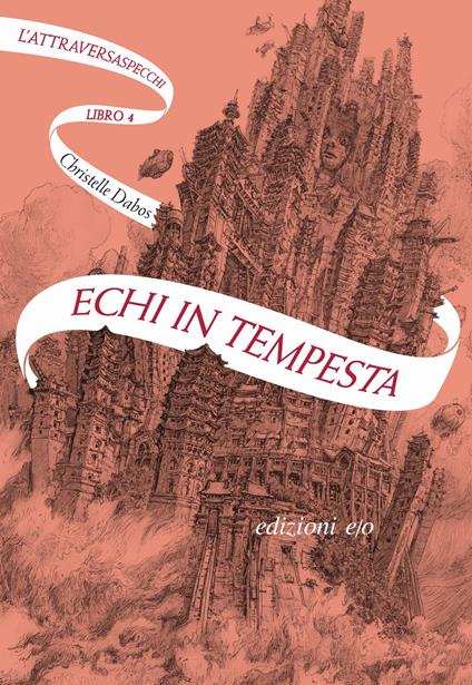 Echi in tempesta. L'Attraversaspecchi. Vol. 4 - Christelle Dabos,Alberto Bracci Testasecca - ebook