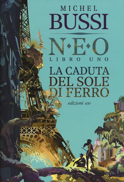 La caduta del sole di ferro. N.E.O.. Vol. 1 - Michel Bussi - copertina