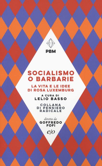 Socialismo o barbarie. La vita e le idee di Rosa Luxemburg - copertina
