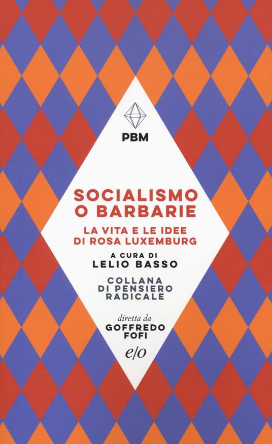 Socialismo o barbarie. La vita e le idee di Rosa Luxemburg - copertina