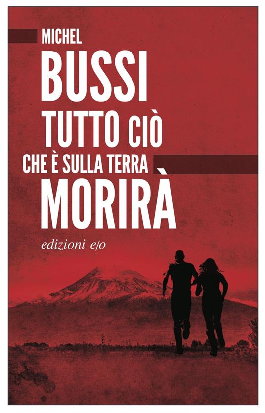 Tutto ciò che è sulla terra morirà - Michel Bussi,Alberto Bracci Testasecca - ebook